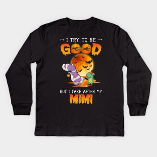 I Try To Be Good But I Take After My Mimi Dinosaur Halloween T-Shirt Kids Long Sleeve T-Shirt